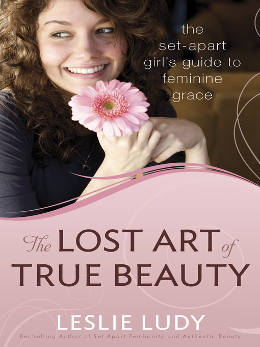 Title details for The Lost Art of True Beauty by Leslie Ludy - Available